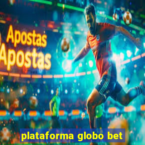 plataforma globo bet